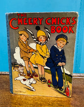 Load image into Gallery viewer, Llyfr ‘The Cheery Chicks’ o 1925 gyda darluniau gan Harold Earnshaw / ‘The Cheery Chicks Book from 1925 with illustrations by Harold Earnshaw