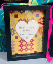 Load image into Gallery viewer, Ffrâm ‘Mam bach annwyl, Mam bach fi’ / ‘Mam bach annwyl, Mam bach fi’ frame
