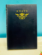 Load image into Gallery viewer, Llyfr ‘Keats Poetry and Prose’ gyda traethodau gan Charles Lamb, Leigh Hunt, Robert Bridges ac Eraill o 1931 / Keats Poetry and Prose, with Essays by Charles Lamb, Leigh Hunt, Robert Bridges and Others from 1931
