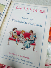 Load image into Gallery viewer, Llyfr plant ‘Old Time Tales - Tales for the children’ gan Florence Dugdale (gwraig Thomas Hardy) o 1907 / ‘Old Time Tales - Tales for the children’ by Florence Dugdale (Thomas Hardy’s wife) in 1907
