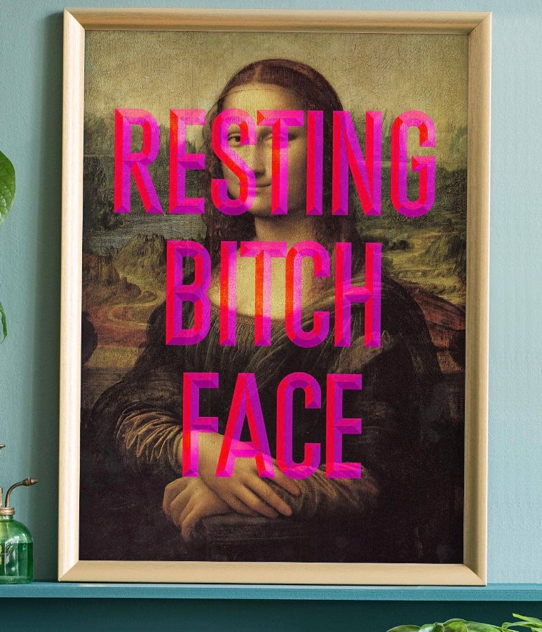 Print ‘Resting Bitch Face Mona Lisa’ / ‘Resting Bitch Face Mona Lis print